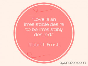 picture quotes robert frost middot more love robert frost robert frost ...