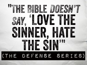 The Bible Doesn’t Say, ‘Love The Sinner, Hate The Sin’” (The ...