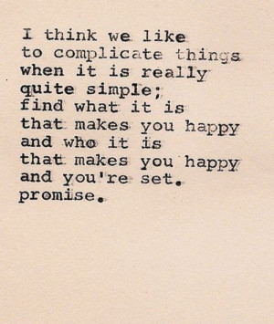 ... Makes You Happy and Who It Is That You’re Set, Promise ~ Life Quote