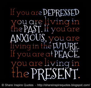 you are at peace you are living in the present