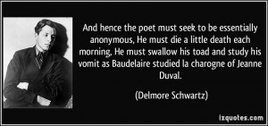 And hence the poet must seek to be essentially anonymous, He must die ...