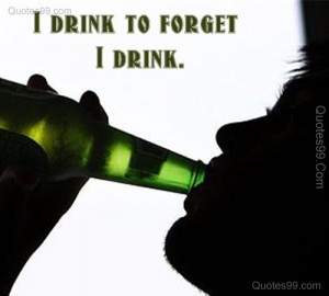 url=http://www.imagesbuddy.com/i-drink-to-forget-i-drink-alcohol-quote ...