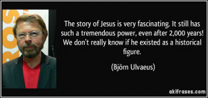The story of Jesus is very fascinating. It still has such a tremendous ...