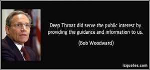 Deep Throat did serve the public interest by providing the guidance ...
