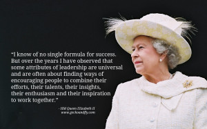 Queen Elizabeth II Quotes I know of no single formula for success. But ...