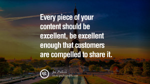 EVERY PIECE OF YOUR CONTENT SHOULD BE EXCELLENT, BE EXCELLENT, ENOUGH ...