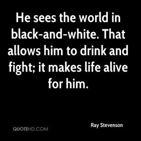 He sees the world in black-and-white. That allows him to drink and ...