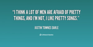 quote Justin Townes Earle i think a lot of men are 11857 png