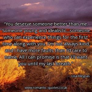 you-deserve-someone-better-than-me-someone-young-and-idealisticsomeone ...