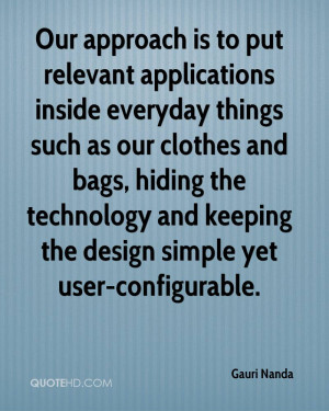 Our approach is to put relevant applications inside everyday things ...