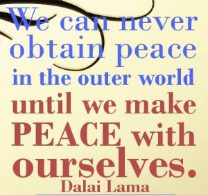... obtain-peace-in-the-outer-world-until-we-make-peace-with-outselves.jpg