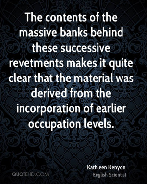 The contents of the massive banks behind these successive revetments ...