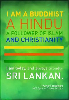 ... Sri Lankan.” - Kumar Sangakkara #SL #quotes #respect #cricket More