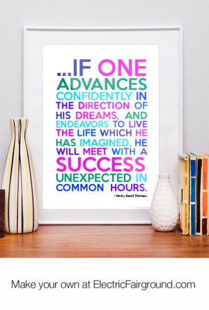 one advances confidently in the direction of his dreams, and endeavors ...