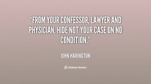 From your confessor, lawyer and physician, hide not your case on no ...