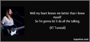 quote-well-my-heart-knows-me-better-than-i-know-myself-so-i-m-gonna ...