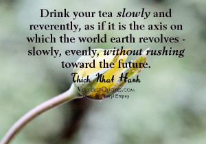 Drink your tea slowly.