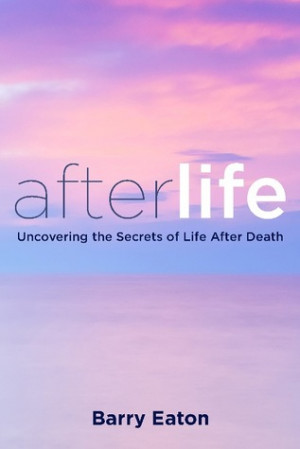 by marking “Afterlife: Uncovering the Secrets of Life After Death ...