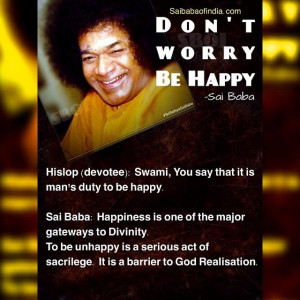 Dont worry be happy... Sathya Sai Baba www.saibabaofindia.com: Baba ...