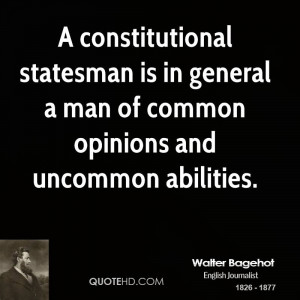 constitutional statesman is in general a man of common opinions and ...