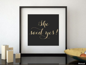 Printable She said yes quote golden glitter sleek by blursbyaiShop, $4 ...