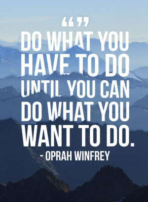 do-what-you-have-to-do-oprah-winfrey-quotes-sayings-pictures