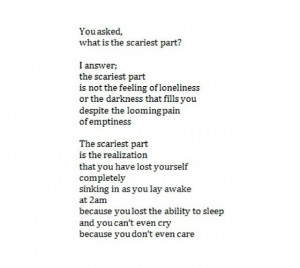 ... ability to sleep and you can't even cry because you don't even care