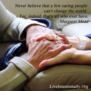 Inspirational quotes: Never believe that a few caring people can't ...