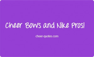 Cheer Quotes / Cheer Bows and Nike Pros! #cheerquotes #cheerleading # ...