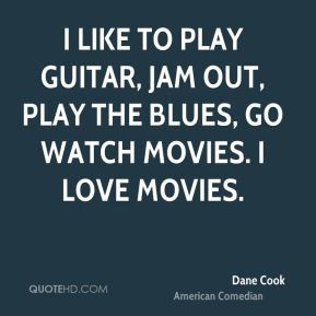 like to play guitar, jam out, play the blues, go watch movies. I ...
