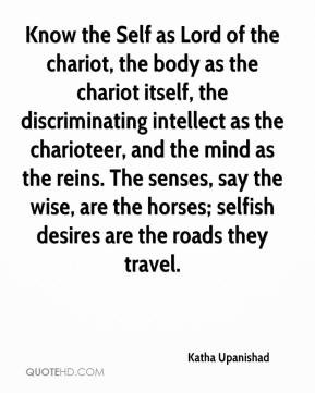 Katha Upanishad - Know the Self as Lord of the chariot, the body as ...