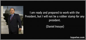 am ready and prepared to work with the President, but I will not be ...