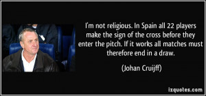 quote-i-m-not-religious-in-spain-all-22-players-make-the-sign-of-the ...