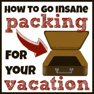 How To Go Insane By Packing For Vacation