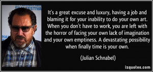 and luxury, having a job and blaming it for your inability to do your ...