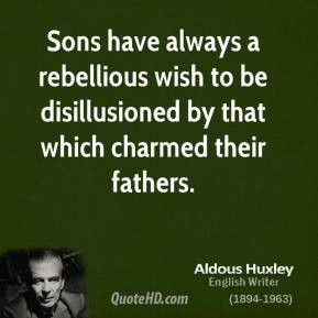 ... wish to be disillusioned by that which charmed their fathers