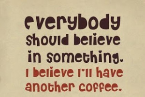 Famous Coffee Quotes adalah kata ucapan humor seputar coffe, apakah ...