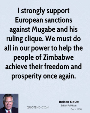 support European sanctions against Mugabe and his ruling clique. We ...