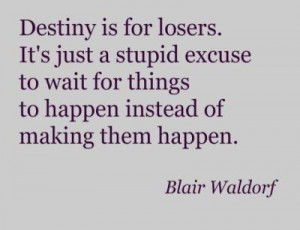 Blair Waldorf Quote on Destiny
