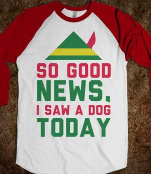 goodnews #elf #christmas #isawadogtoday #movie #funny #quote