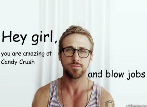 Hey Girl - Ryan Gosling - Provocative Student - hey girl and blow jobs ...