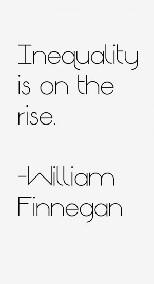 William Finnegan Quotes & Sayings