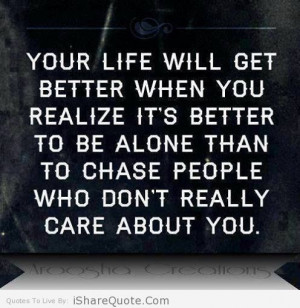 Your life will get better when you realize….