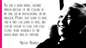 Nelson Mandela on love vs hate....