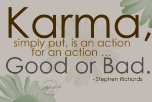 Karma Quote: Karma, simply put, is an action for... Karma-(4)
