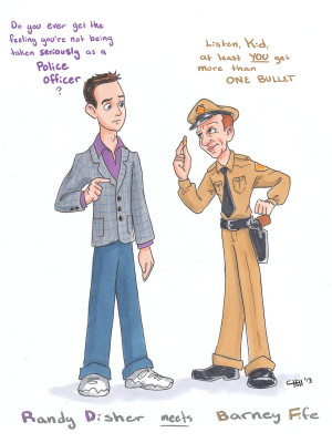 Randy Disher meets Barney Fife by chill13