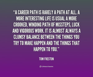 quote-Tom-Freston-a-career-path-is-rarely-a-path-178275.png