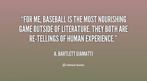 quote-A.-Bartlett-Giamatti-for-me-baseball-is-the-most-nourishing ...