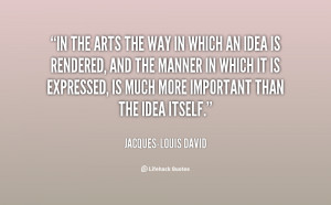 In the arts the way in which an idea is rendered, and the manner in ...