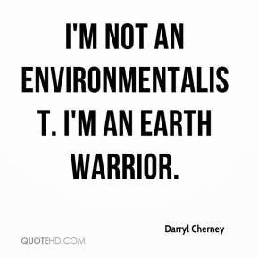 Darryl Cherney - I'm not an environmentalist. I'm an Earth warrior.